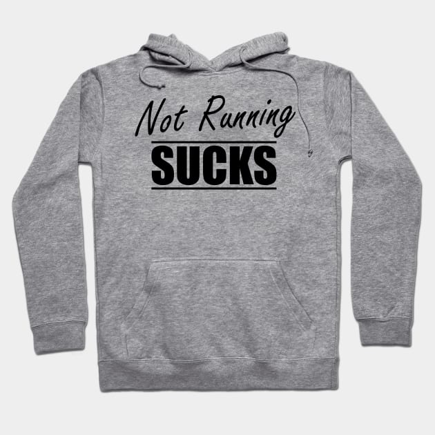 Runner - Not running sucks Hoodie by KC Happy Shop